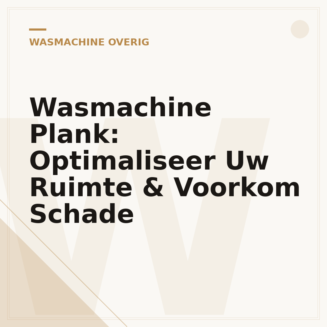 Wasmachine Plank: Optimaliseer Uw Ruimte & Voorkom Schade