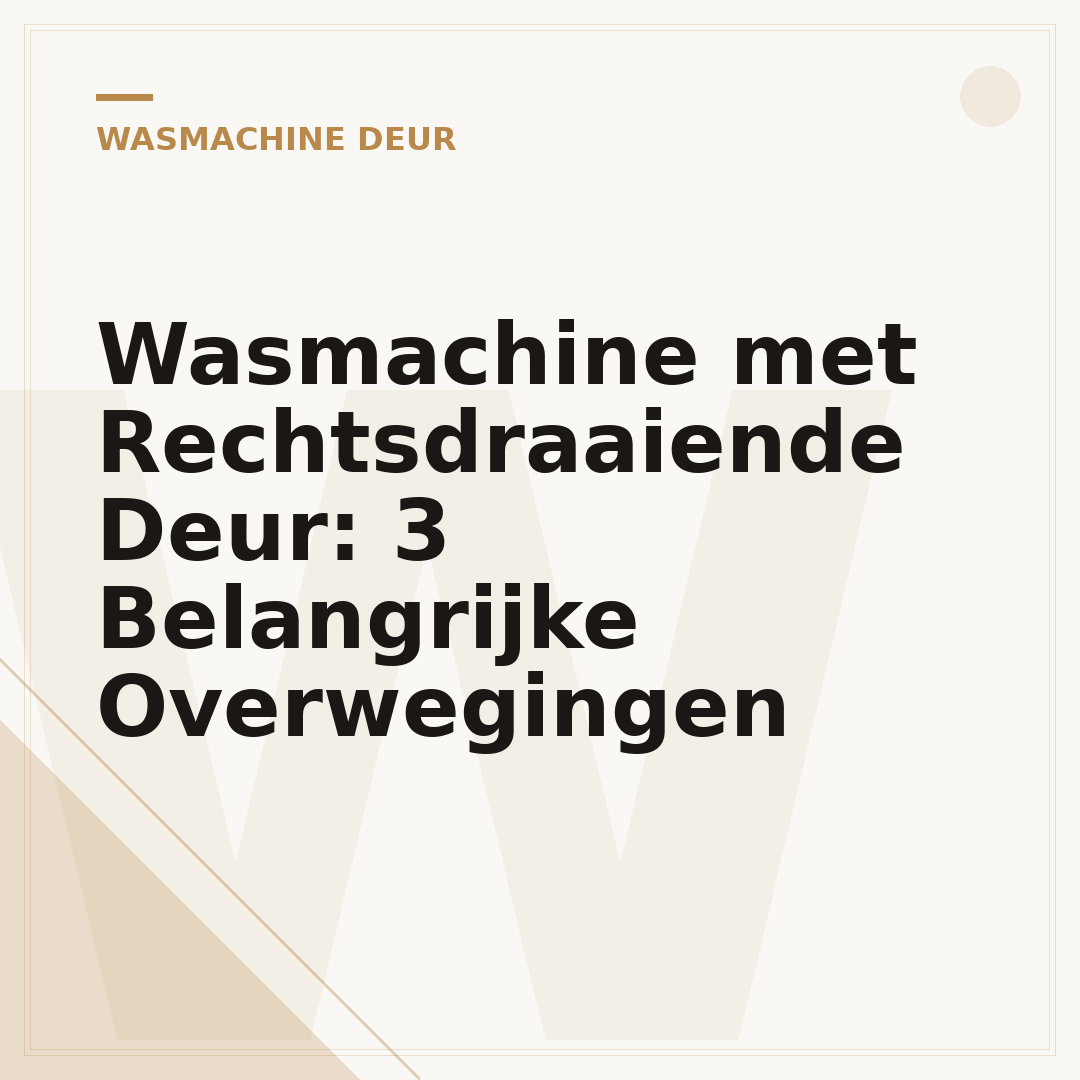 Wasmachine met Rechtsdraaiende Deur: 3 Belangrijke Overwegingen