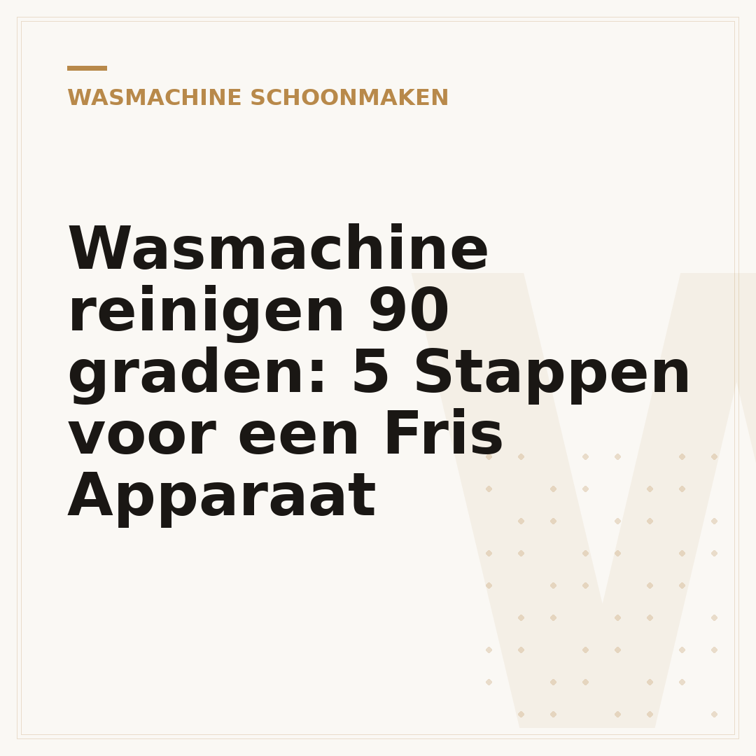 Wasmachine reinigen 90 graden: 5 Stappen voor een Fris Apparaat