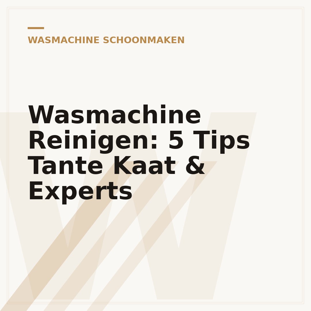 Wasmachine Reinigen: 5 Tips Tante Kaat & Experts