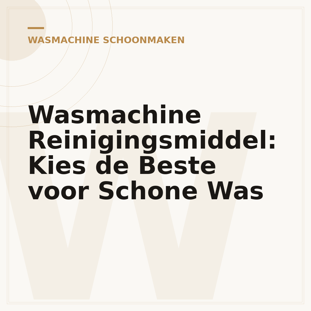 Wasmachine Reinigingsmiddel: Kies de Beste voor Schone Was