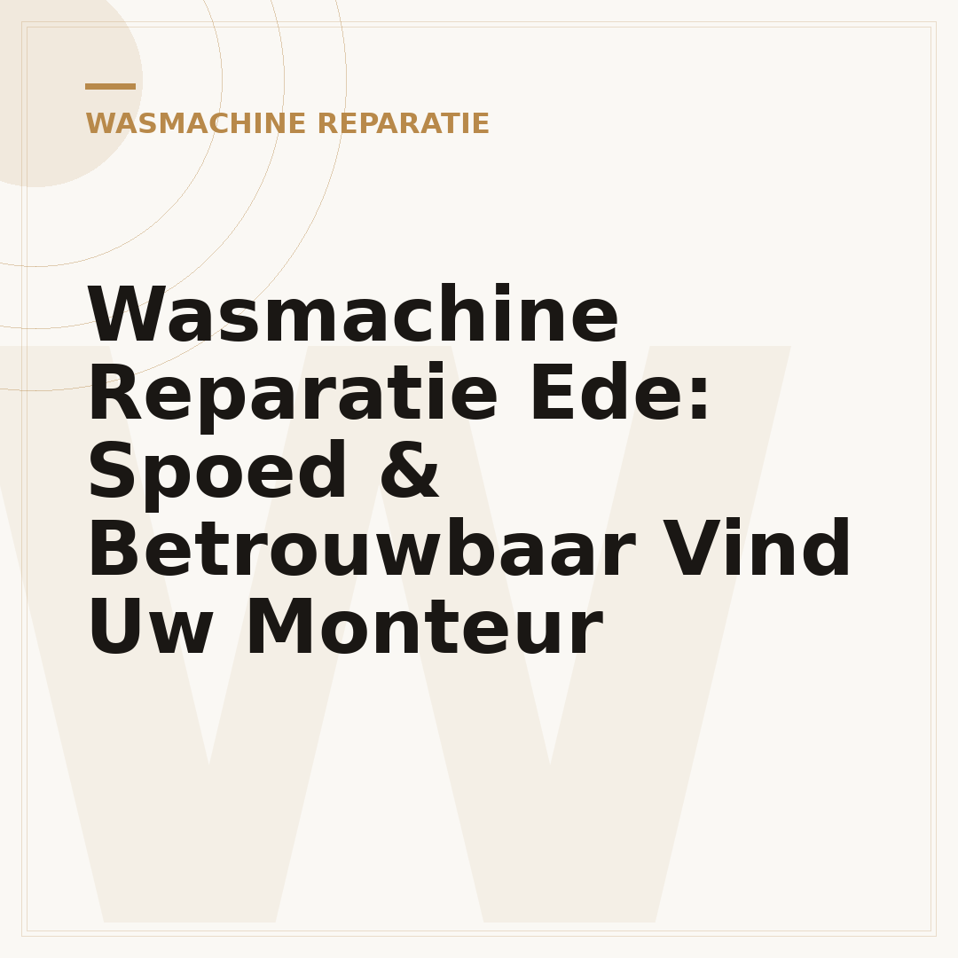 Wasmachine Reparatie Ede: Spoed & Betrouwbaar Vind Uw Monteur