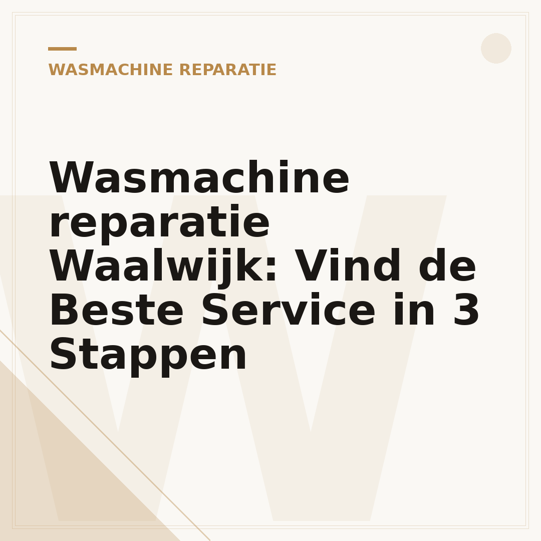 Wasmachine reparatie Waalwijk: Vind de Beste Service in 3 Stappen
