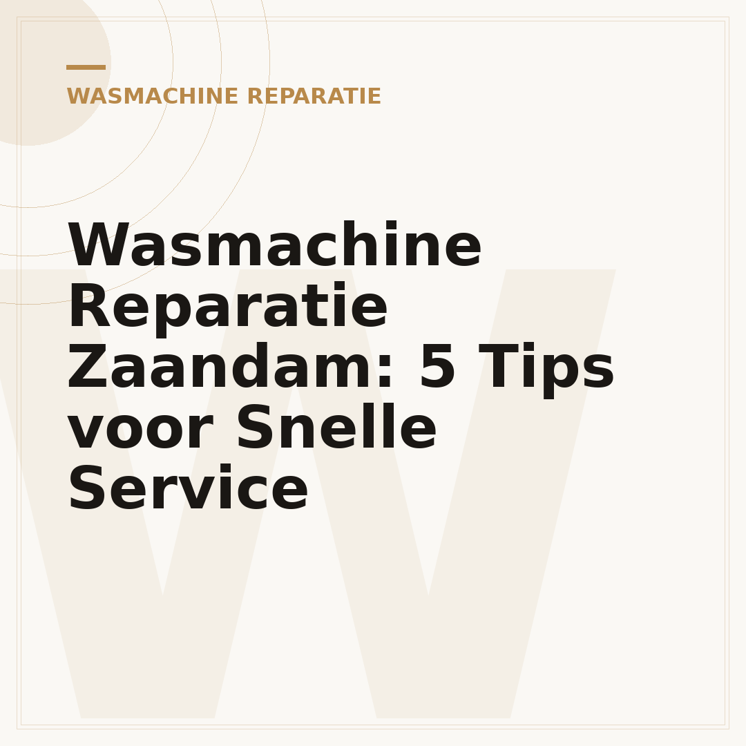 Wasmachine Reparatie Zaandam: 5 Tips voor Snelle Service