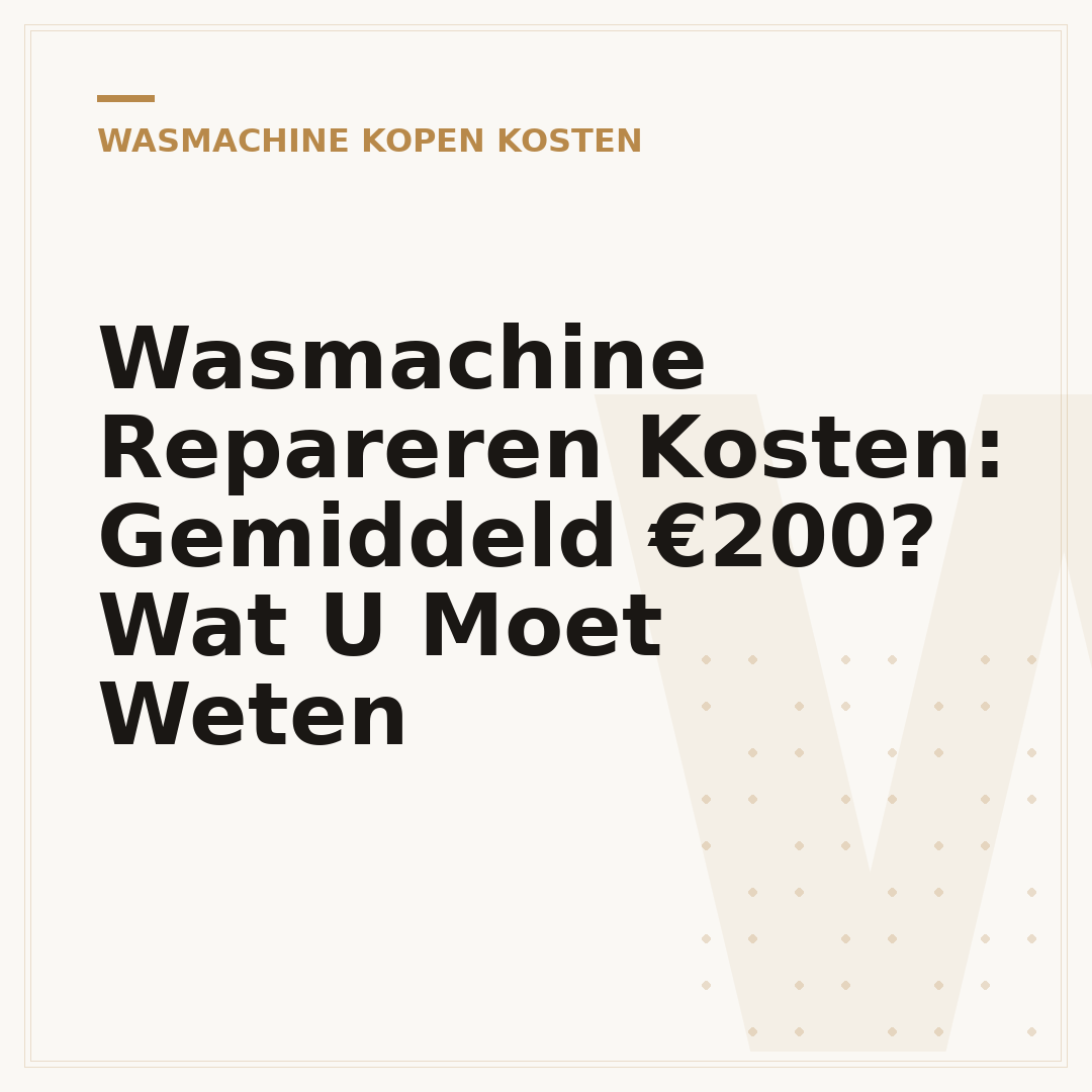 Wasmachine Repareren Kosten: Gemiddeld €200? Wat U Moet Weten