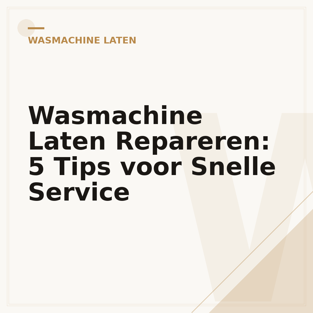 Wasmachine Laten Repareren: 5 Tips voor Snelle Service