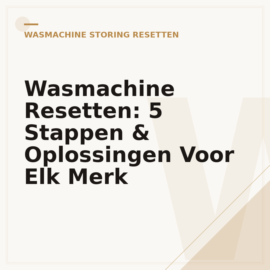 Wasmachine Resetten: 5 Stappen & Oplossingen Voor Elk Merk