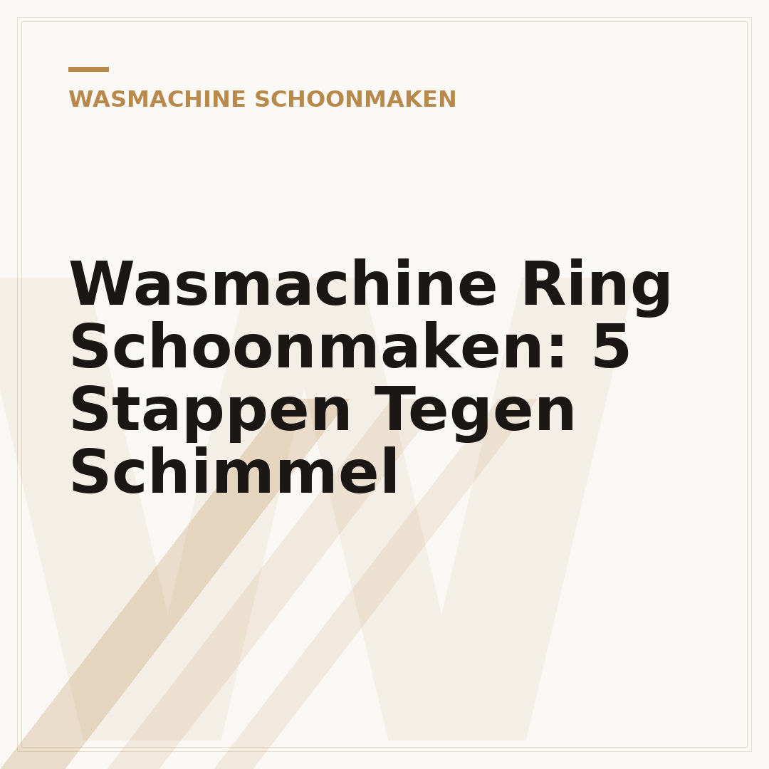 Wasmachine Ring Schoonmaken: 5 Stappen Tegen Schimmel