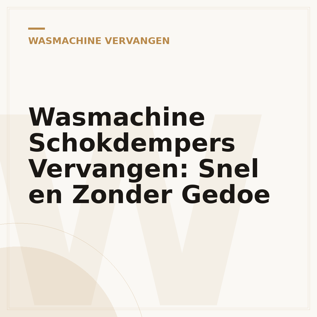 Wasmachine Schokdempers Vervangen: Snel en Zonder Gedoe