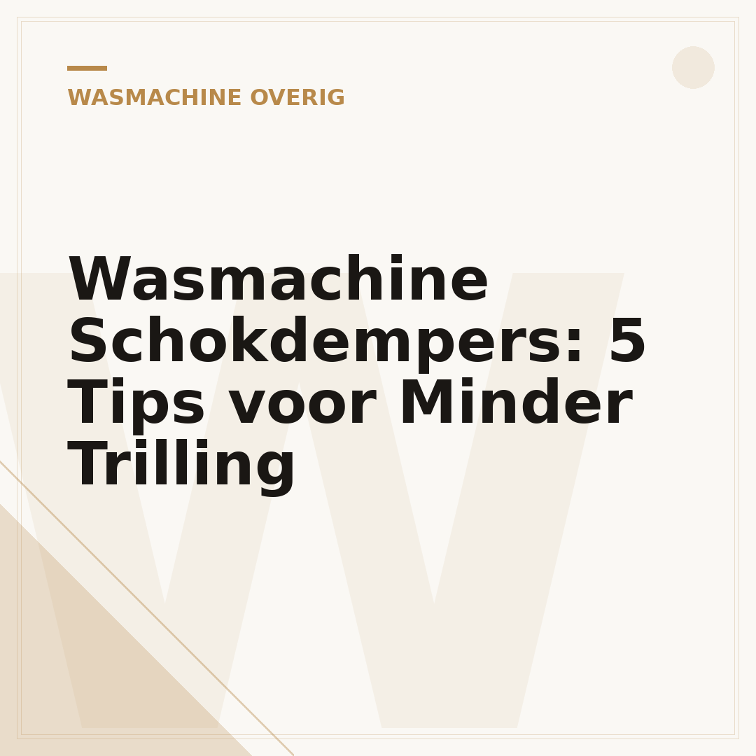 Wasmachine Schokdempers: 5 Tips voor Minder Trilling