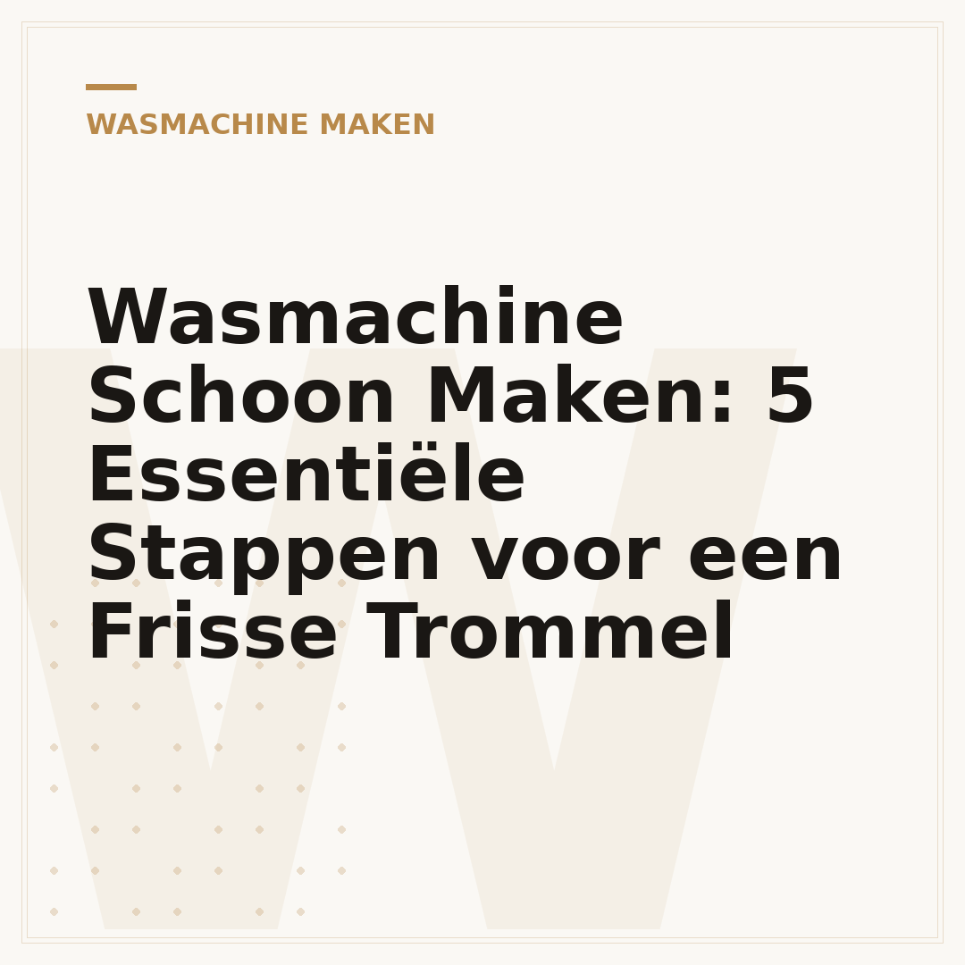 Wasmachine Schoon Maken: 5 Essentiële Stappen voor een Frisse Trommel