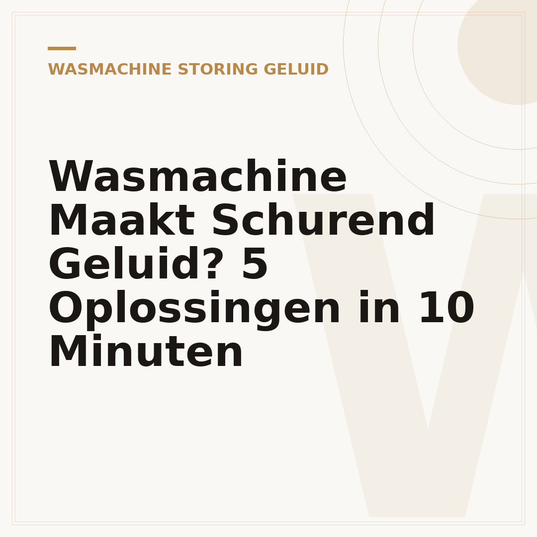 Wasmachine Maakt Schurend Geluid? 5 Oplossingen in 10 Minuten