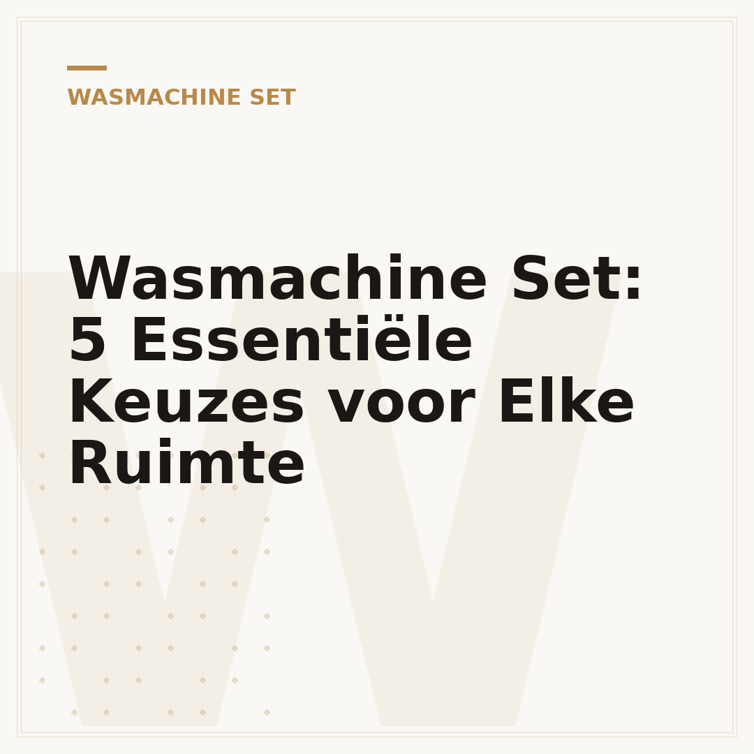 Wasmachine Set: 5 Essentiële Keuzes voor Elke Ruimte