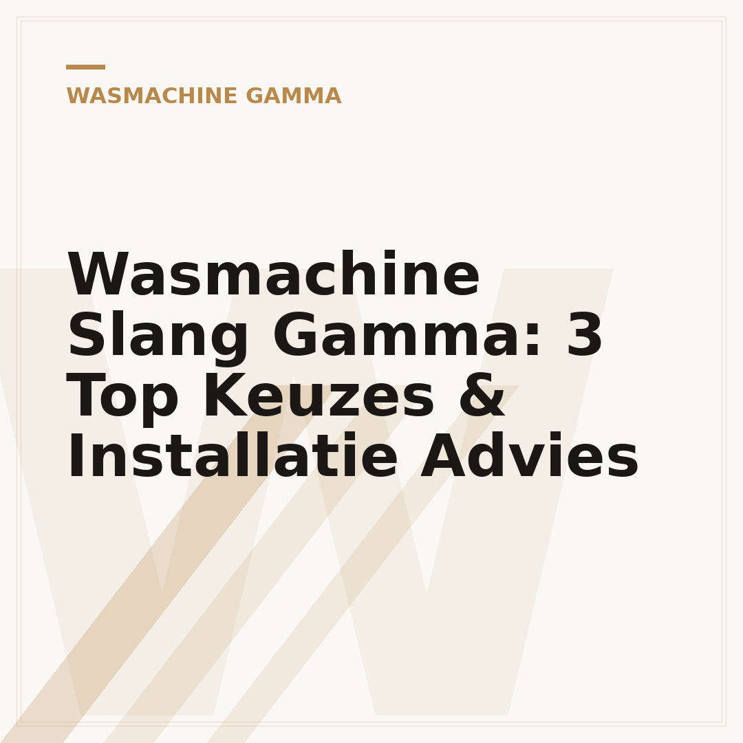 Wasmachine Slang Gamma: 3 Top Keuzes & Installatie Advies