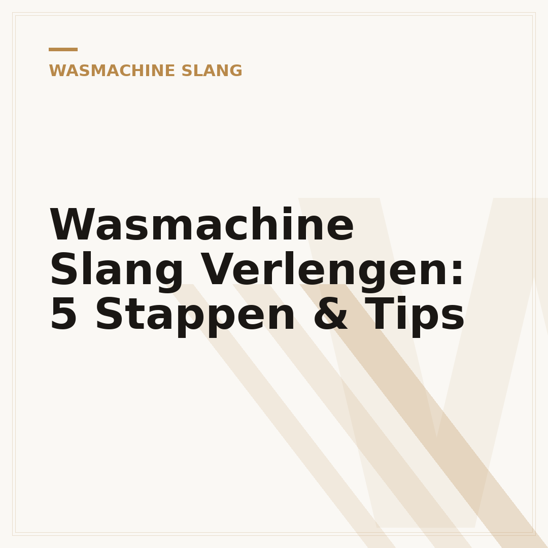 Wasmachine Slang Verlengen: 5 Stappen & Tips