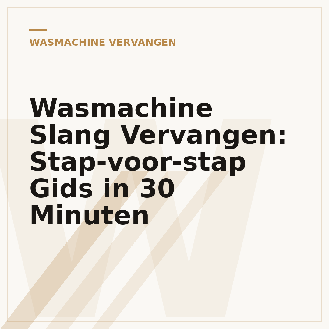Wasmachine Slang Vervangen: Stap-voor-stap Gids in 30 Minuten