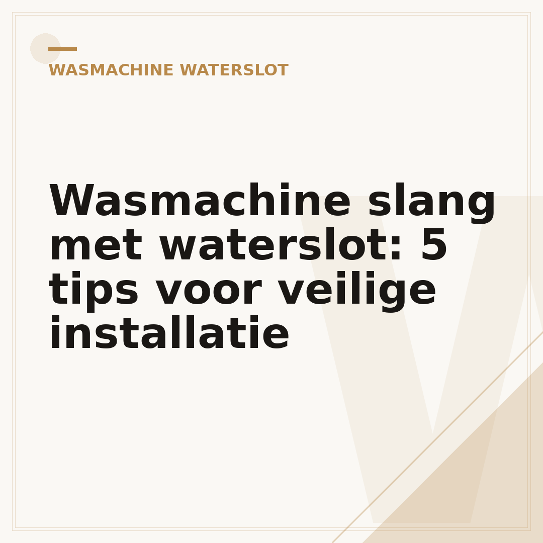 Wasmachine slang met waterslot: 5 tips voor veilige installatie
