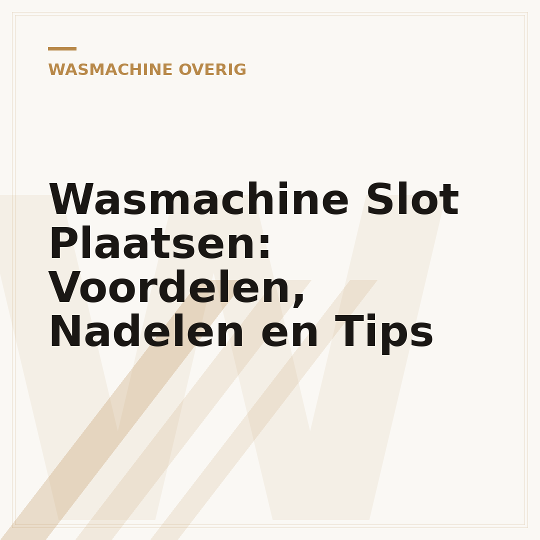 Wasmachine Slot Plaatsen: Voordelen, Nadelen en Tips