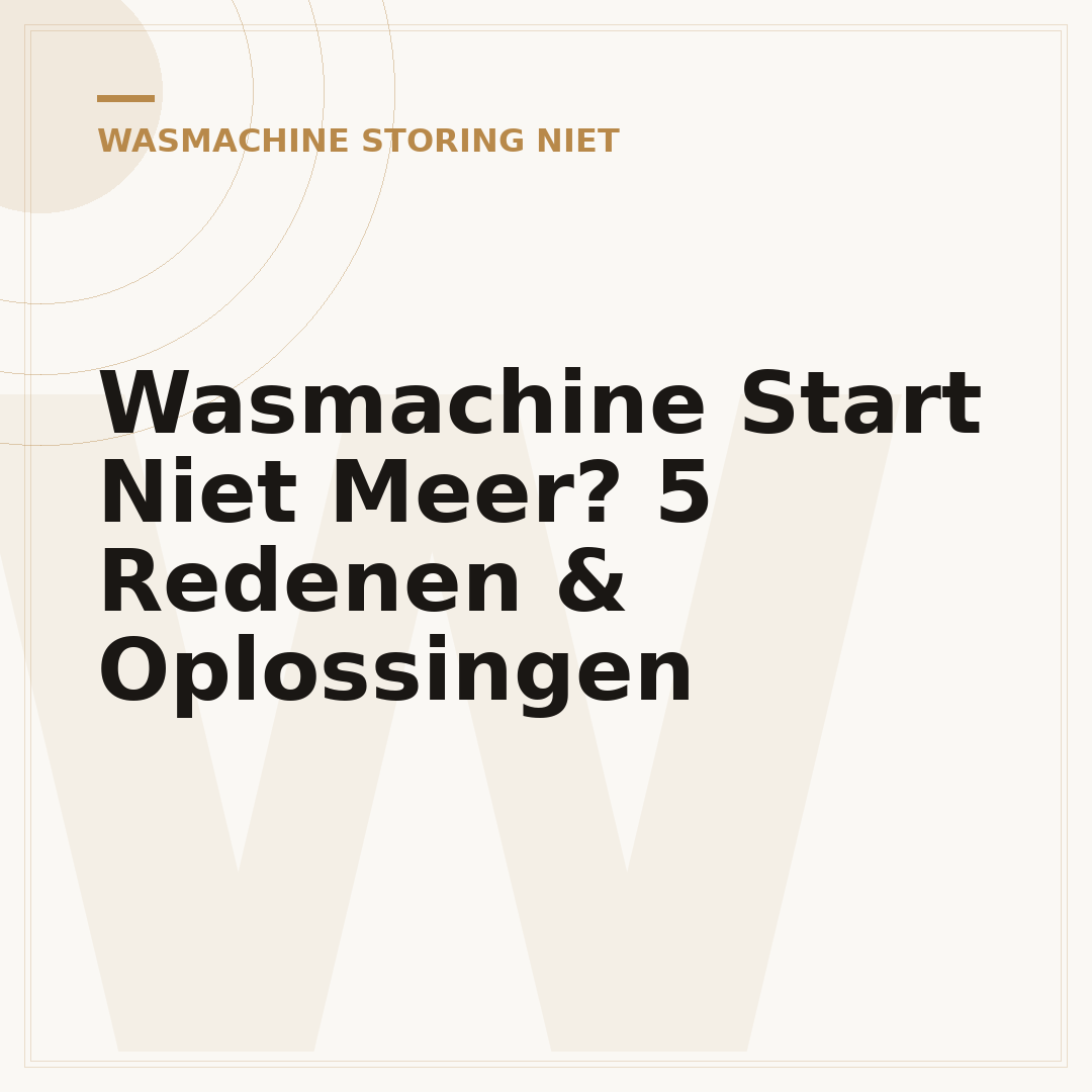 Wasmachine Start Niet Meer? 5 Redenen & Oplossingen