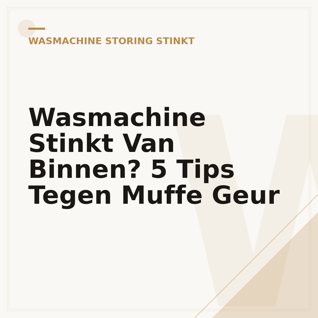 Wasmachine Stinkt Van Binnen? 5 Tips Tegen Muffe Geur