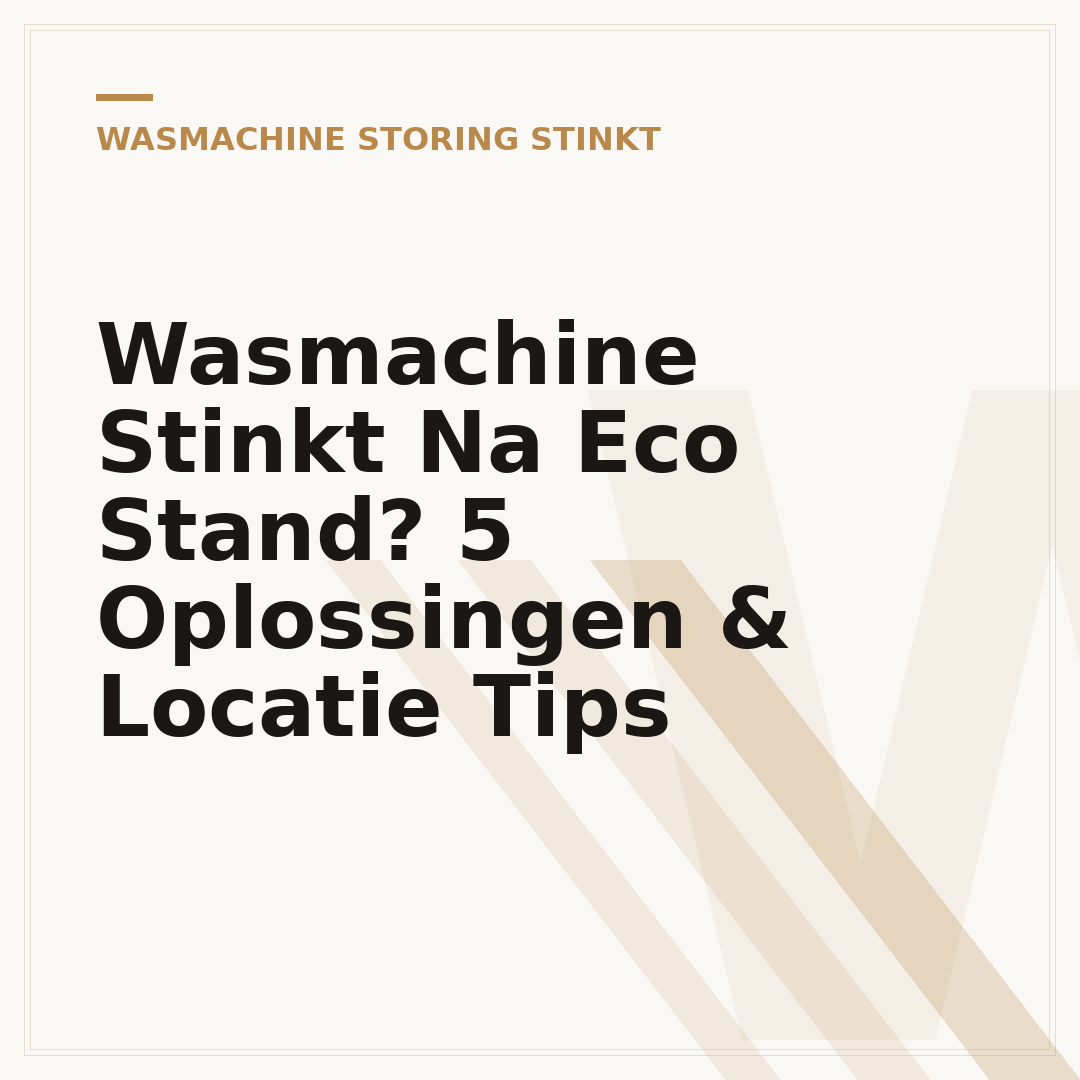 Wasmachine Stinkt Na Eco Stand? 5 Oplossingen & Locatie Tips