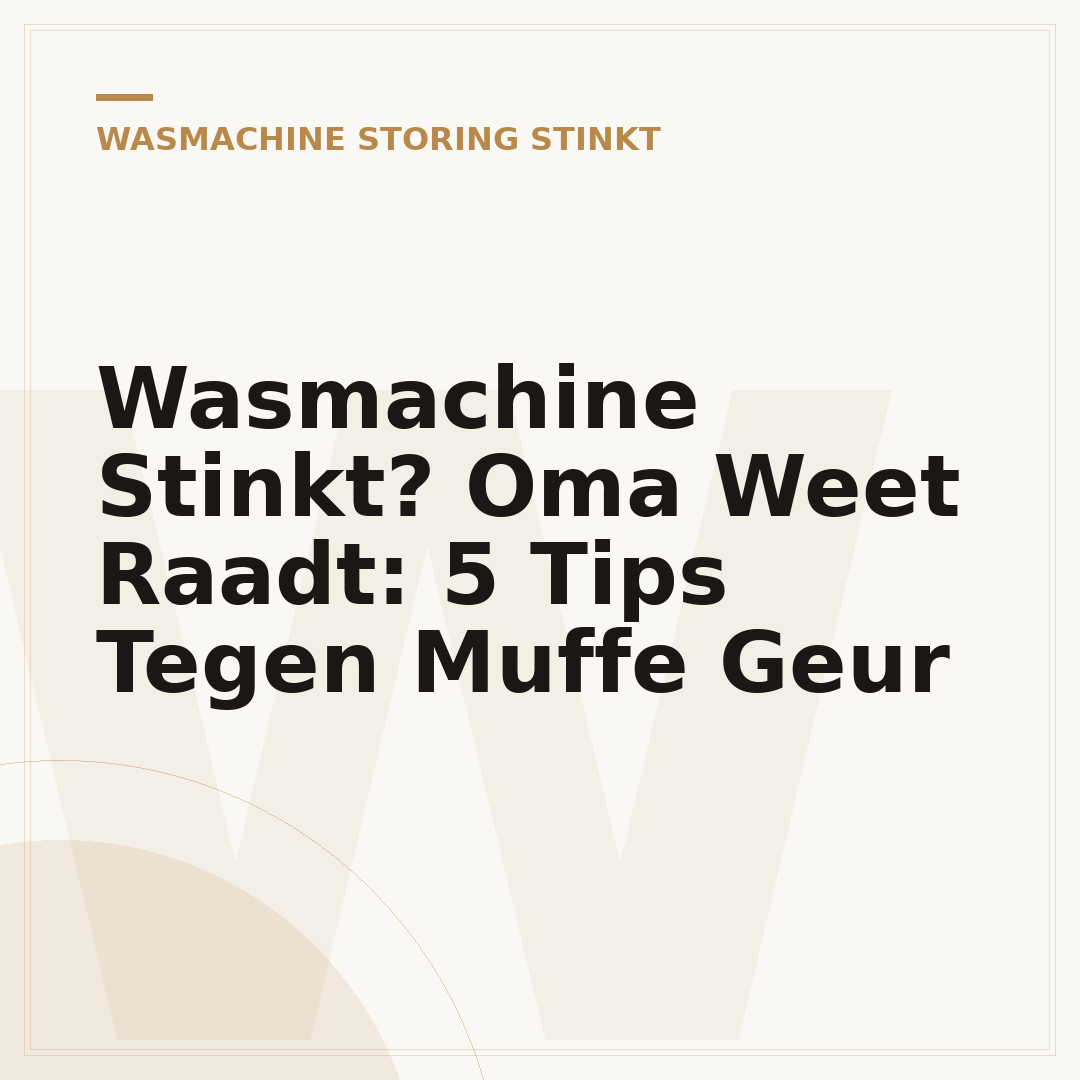Wasmachine Stinkt? Oma Weet Raadt: 5 Tips Tegen Muffe Geur