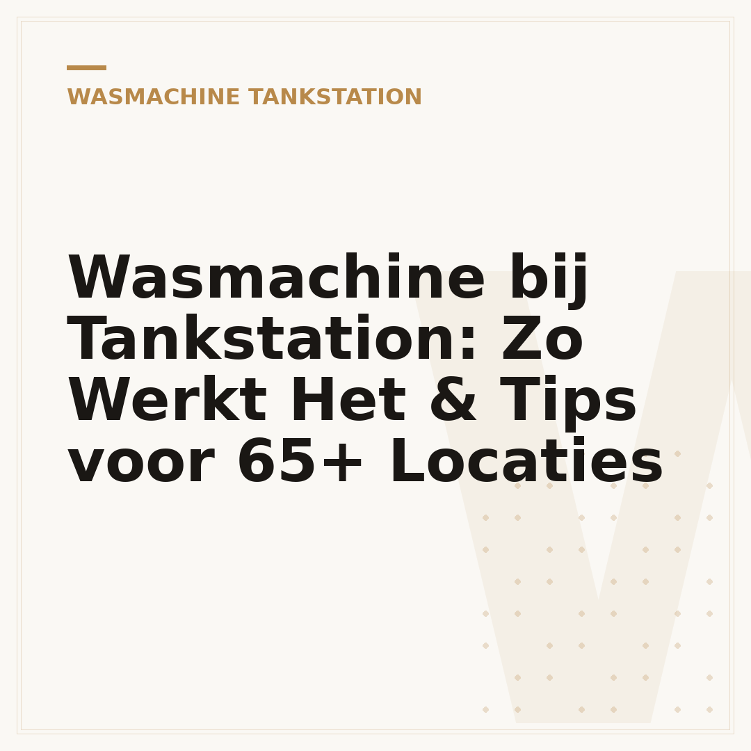 Wasmachine bij Tankstation: Zo Werkt Het & Tips voor 65+ Locaties