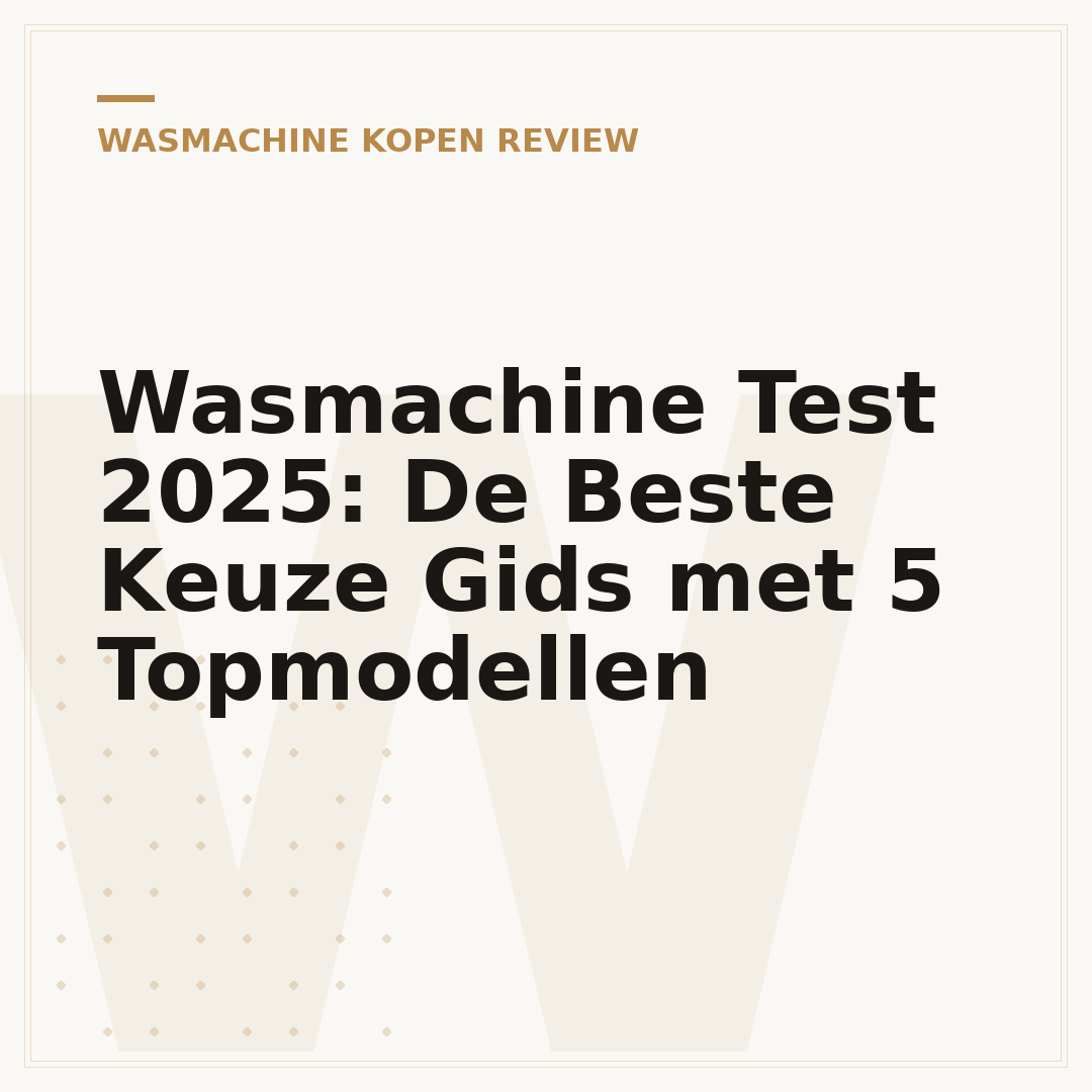 Wasmachine Test 2025: De Beste Keuze Gids met 5 Topmodellen