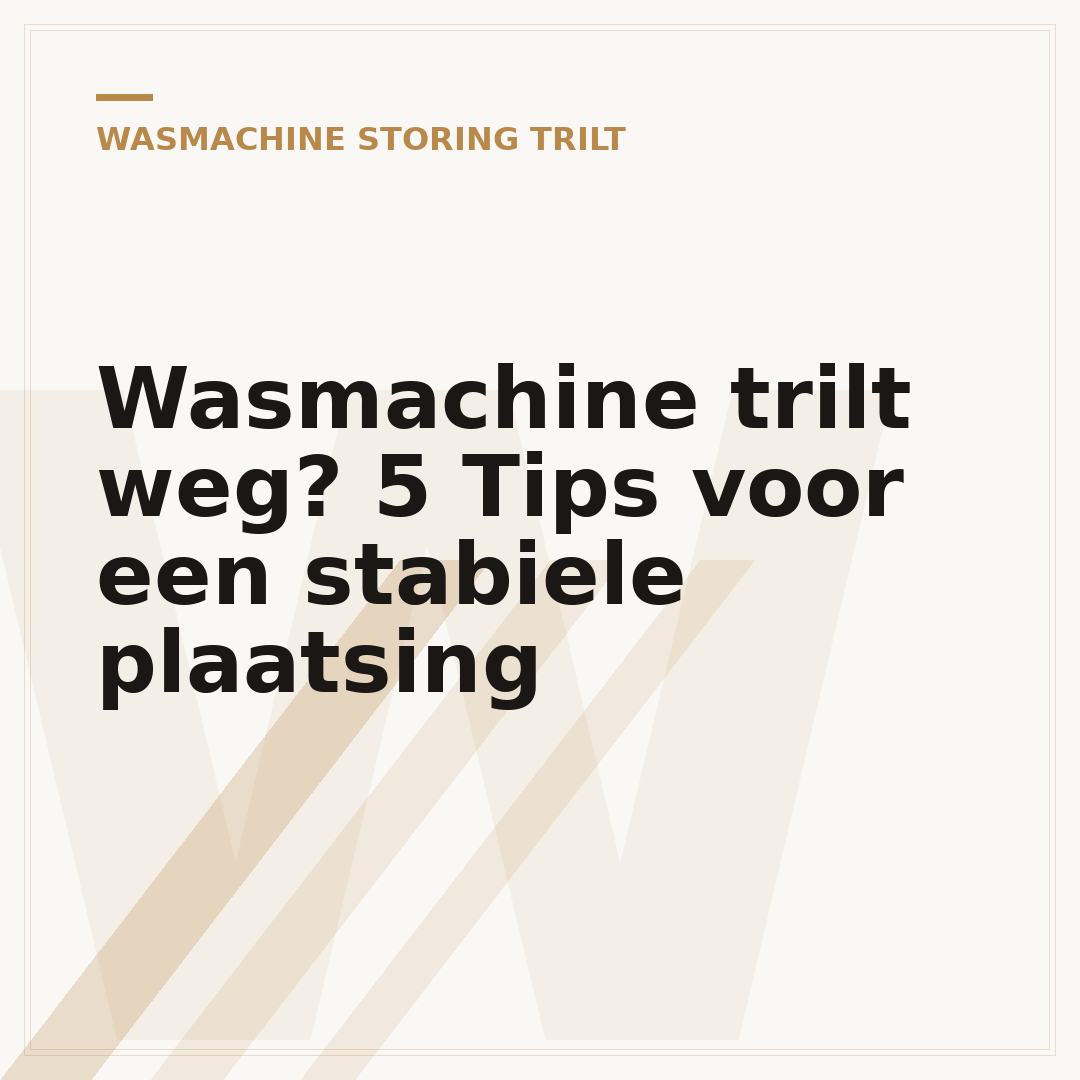 Wasmachine trilt weg? 5 Tips voor een stabiele plaatsing
