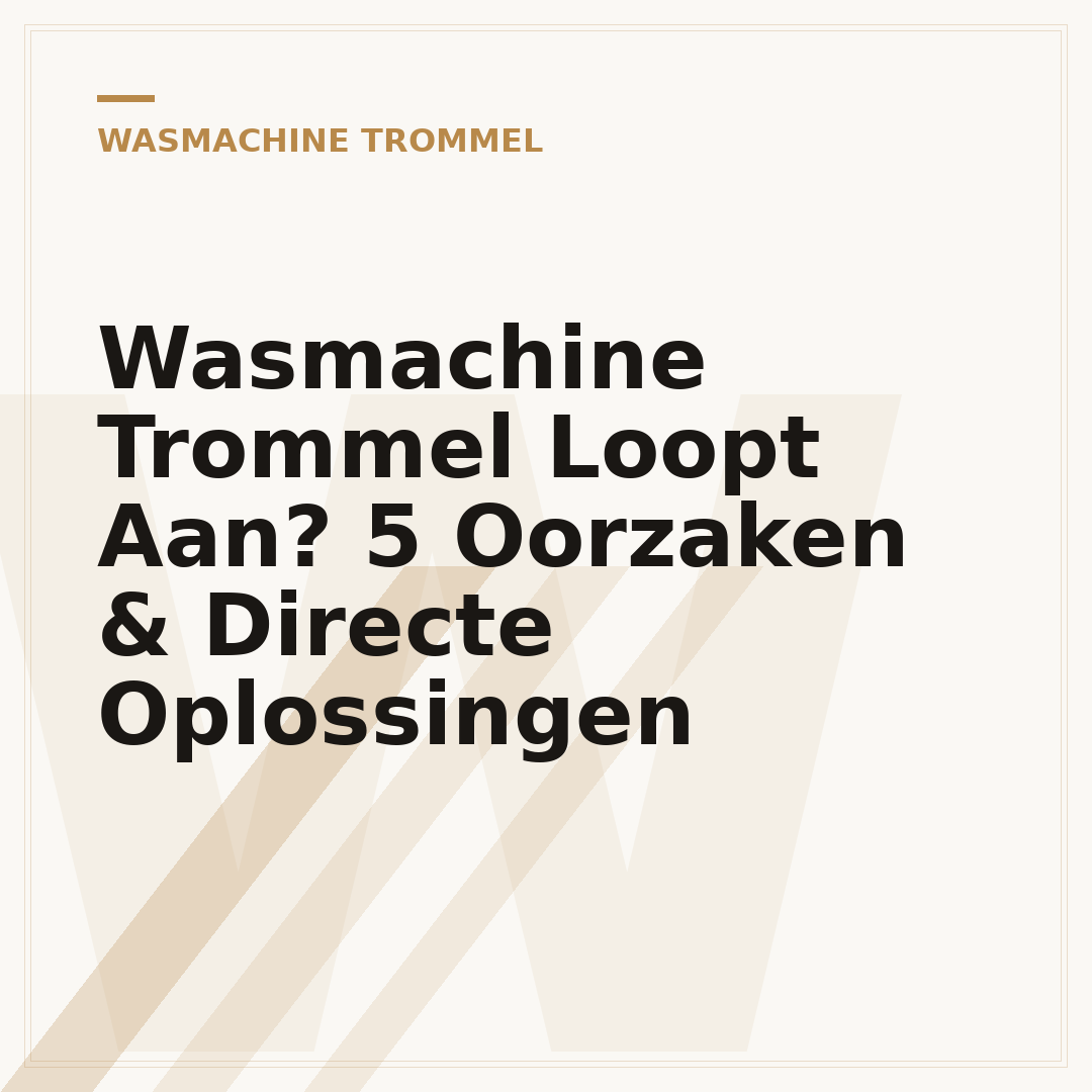 Wasmachine Trommel Loopt Aan? 5 Oorzaken & Directe Oplossingen