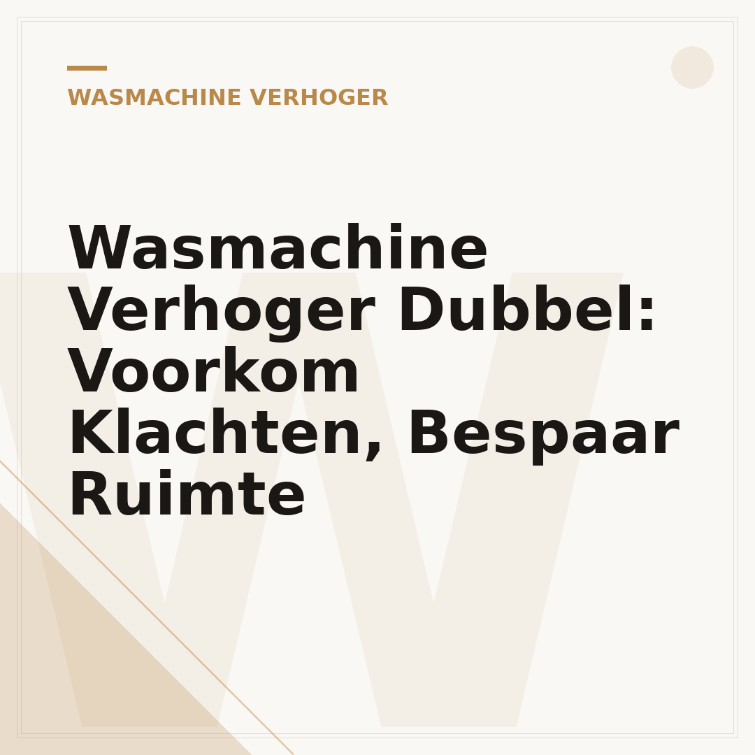 Wasmachine Verhoger Dubbel: Voorkom Klachten, Bespaar Ruimte
