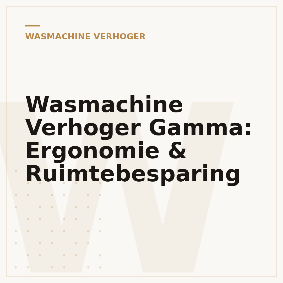 Wasmachine Verhoger Gamma: Ergonomie & Ruimtebesparing