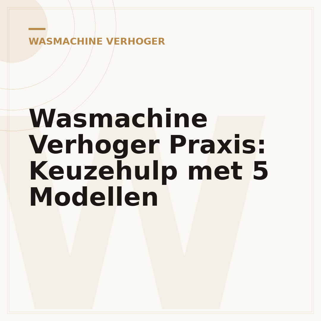 Wasmachine Verhoger Praxis: Keuzehulp met 5 Modellen