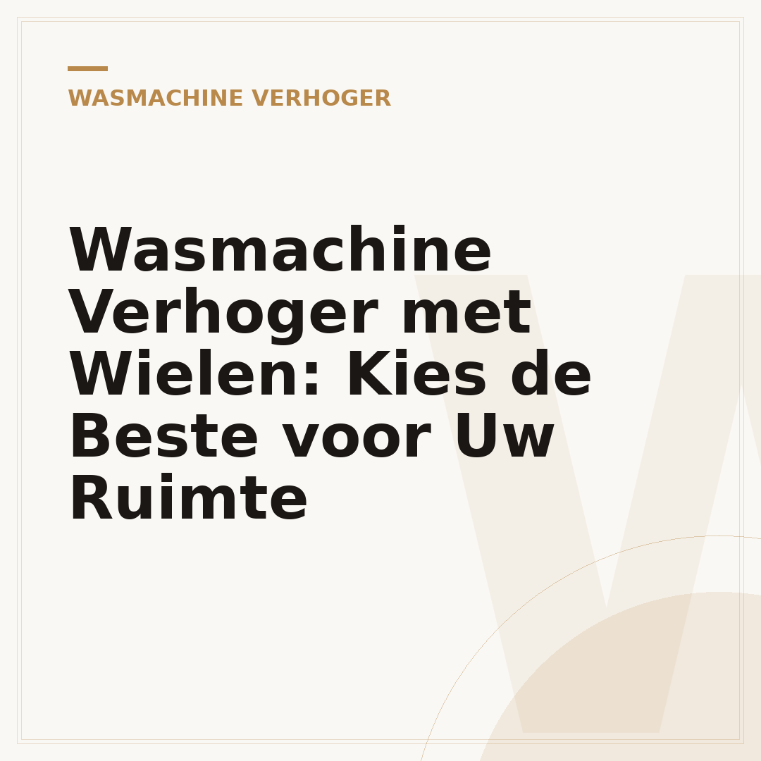 Wasmachine Verhoger met Wielen: Kies de Beste voor Uw Ruimte