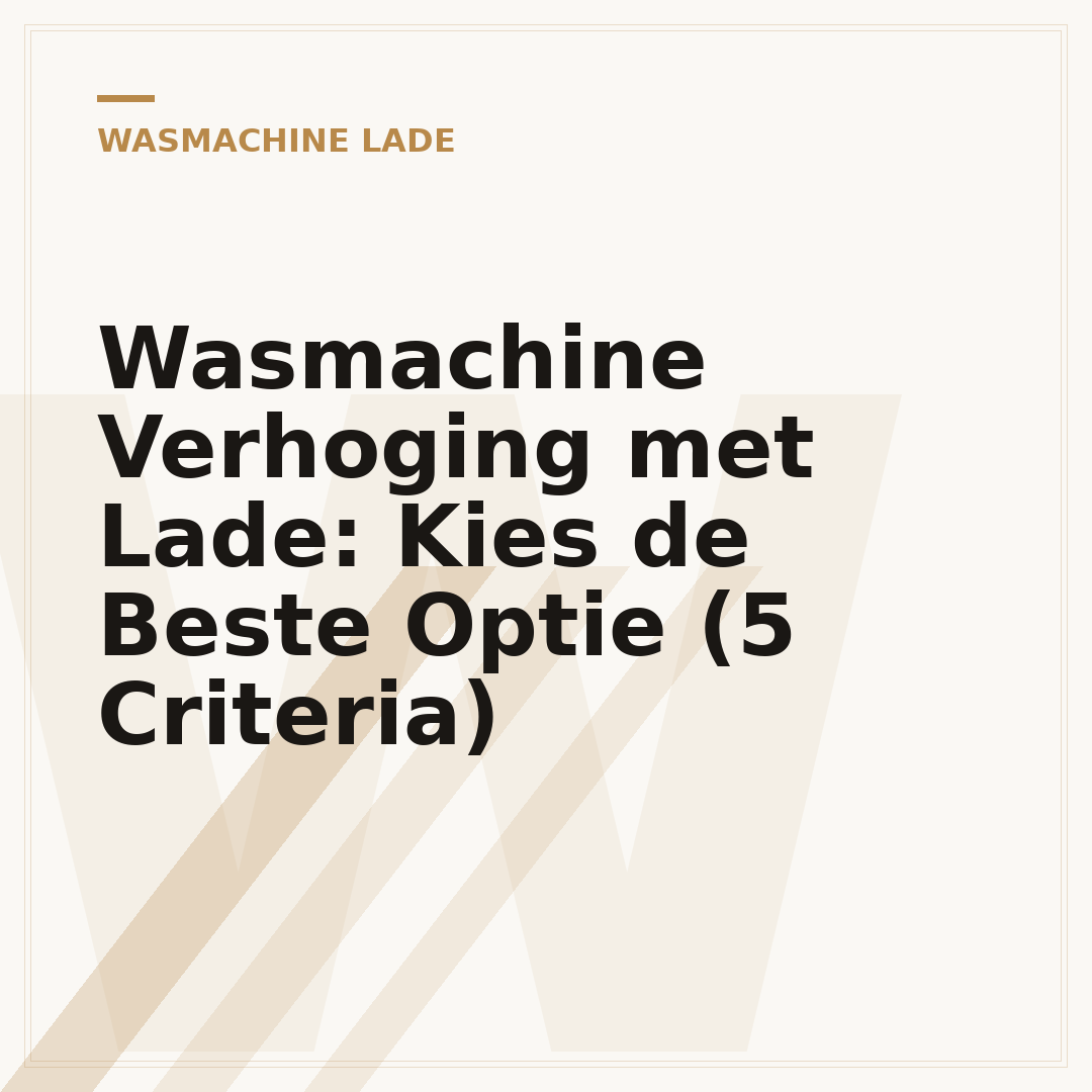 Wasmachine Verhoging met Lade: Kies de Beste Optie (5 Criteria)
