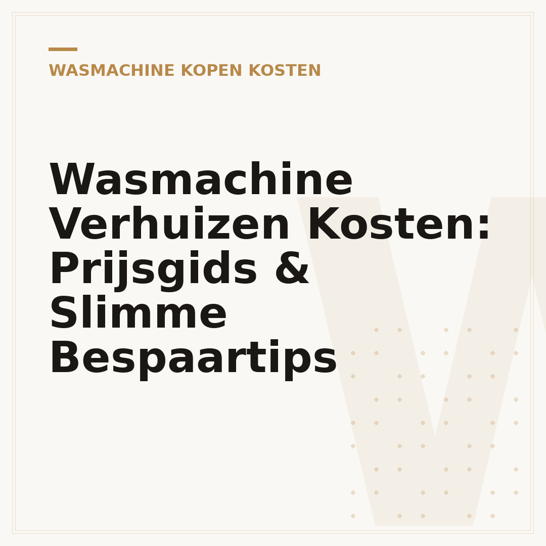 Wasmachine Verhuizen Kosten: Prijsgids & Slimme Bespaartips
