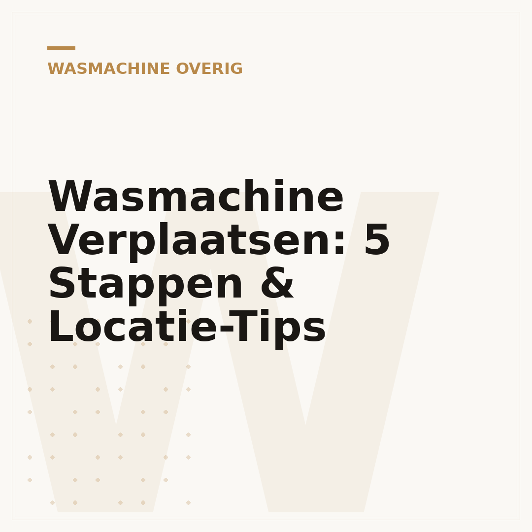 Wasmachine Verplaatsen: 5 Stappen & Locatie-Tips