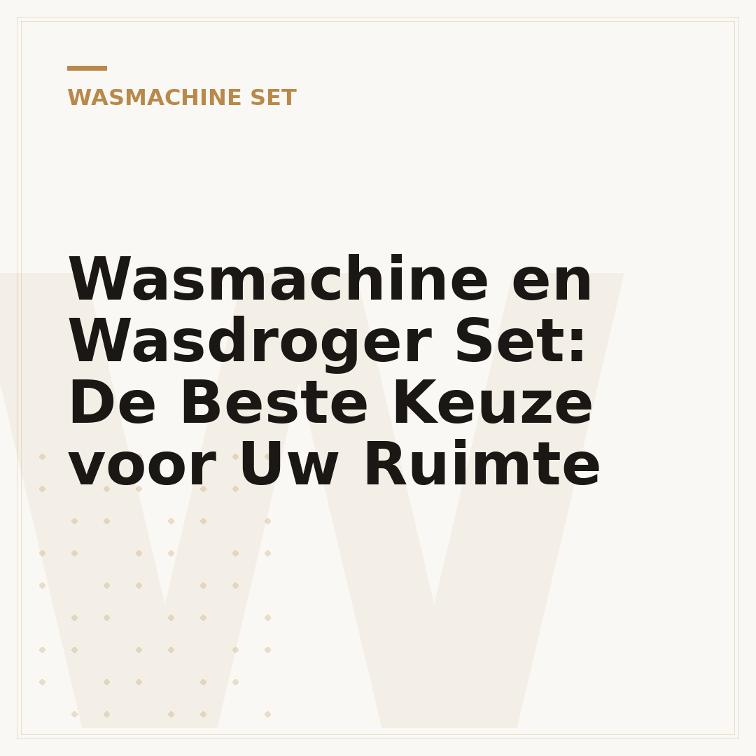 Wasmachine en Wasdroger Set: De Beste Keuze voor Uw Ruimte