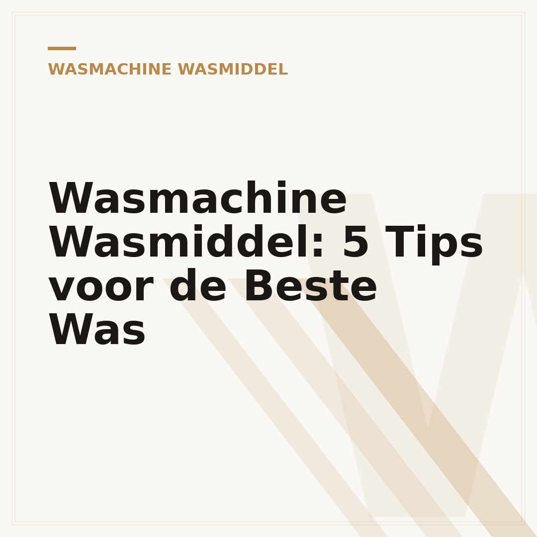 Wasmachine Wasmiddel: 5 Tips voor de Beste Was