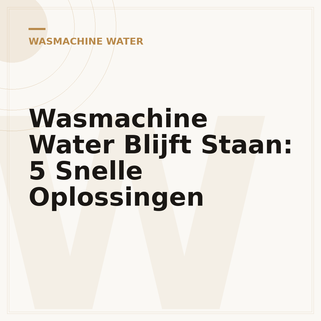 Wasmachine Water Blijft Staan: 5 Snelle Oplossingen