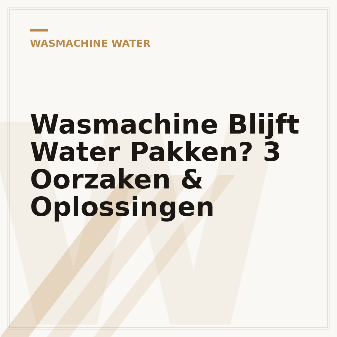 Wasmachine Blijft Water Pakken? 3 Oorzaken & Oplossingen