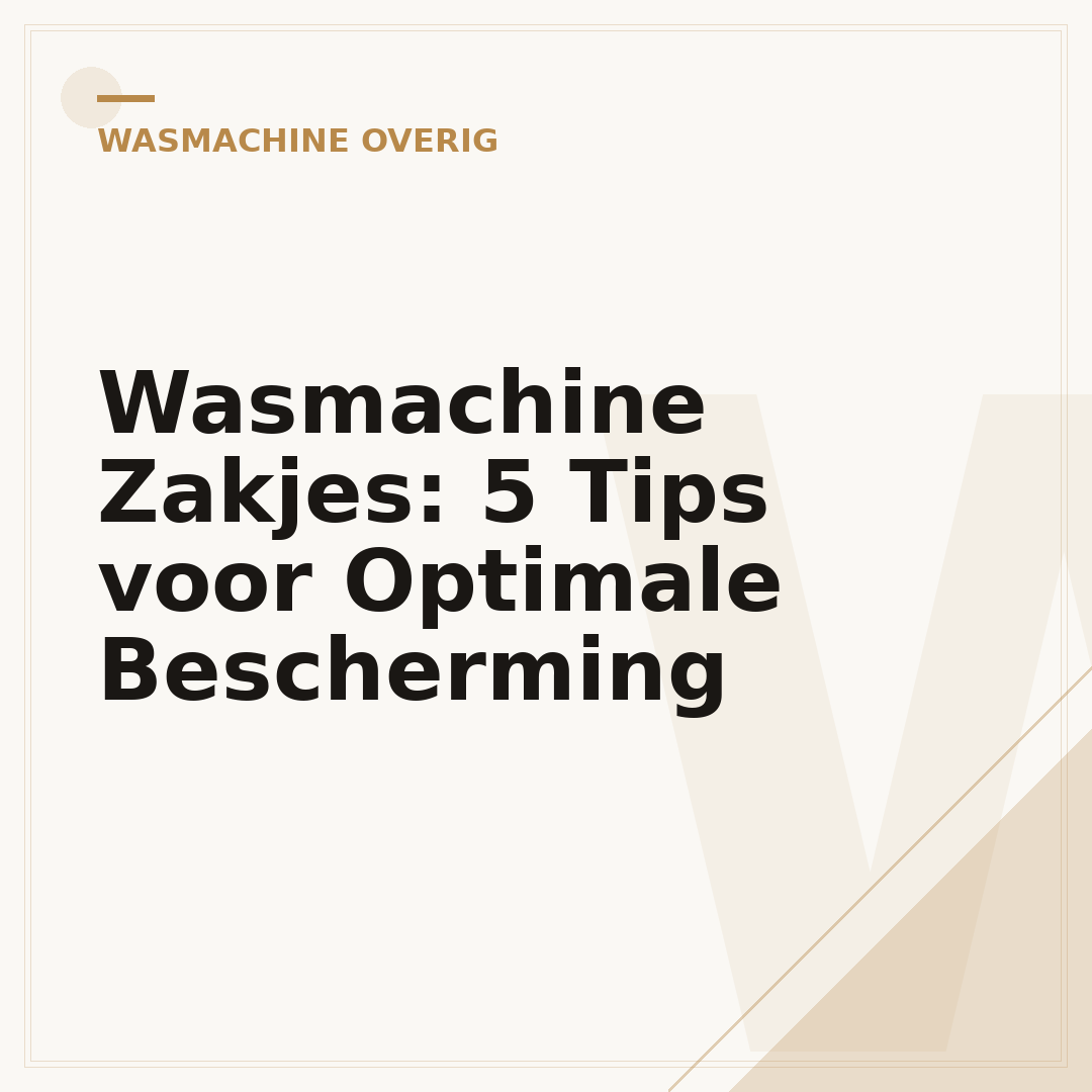 Wasmachine Zakjes: 5 Tips voor Optimale Bescherming