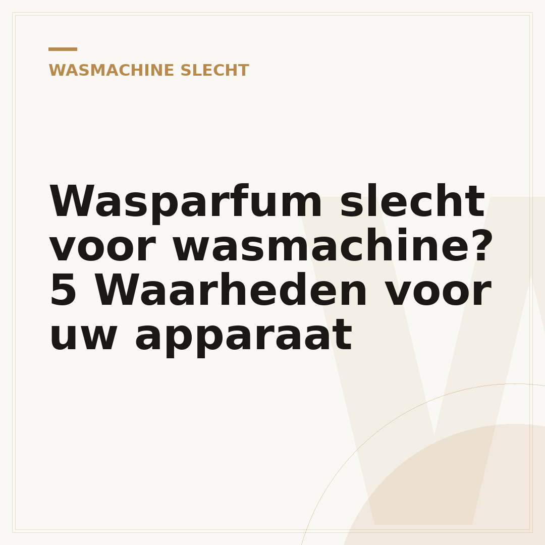 Wasparfum slecht voor wasmachine? 5 Waarheden voor uw apparaat
