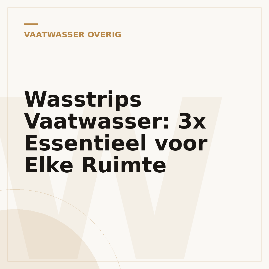 Wasstrips Vaatwasser: 3x Essentieel voor Elke Ruimte