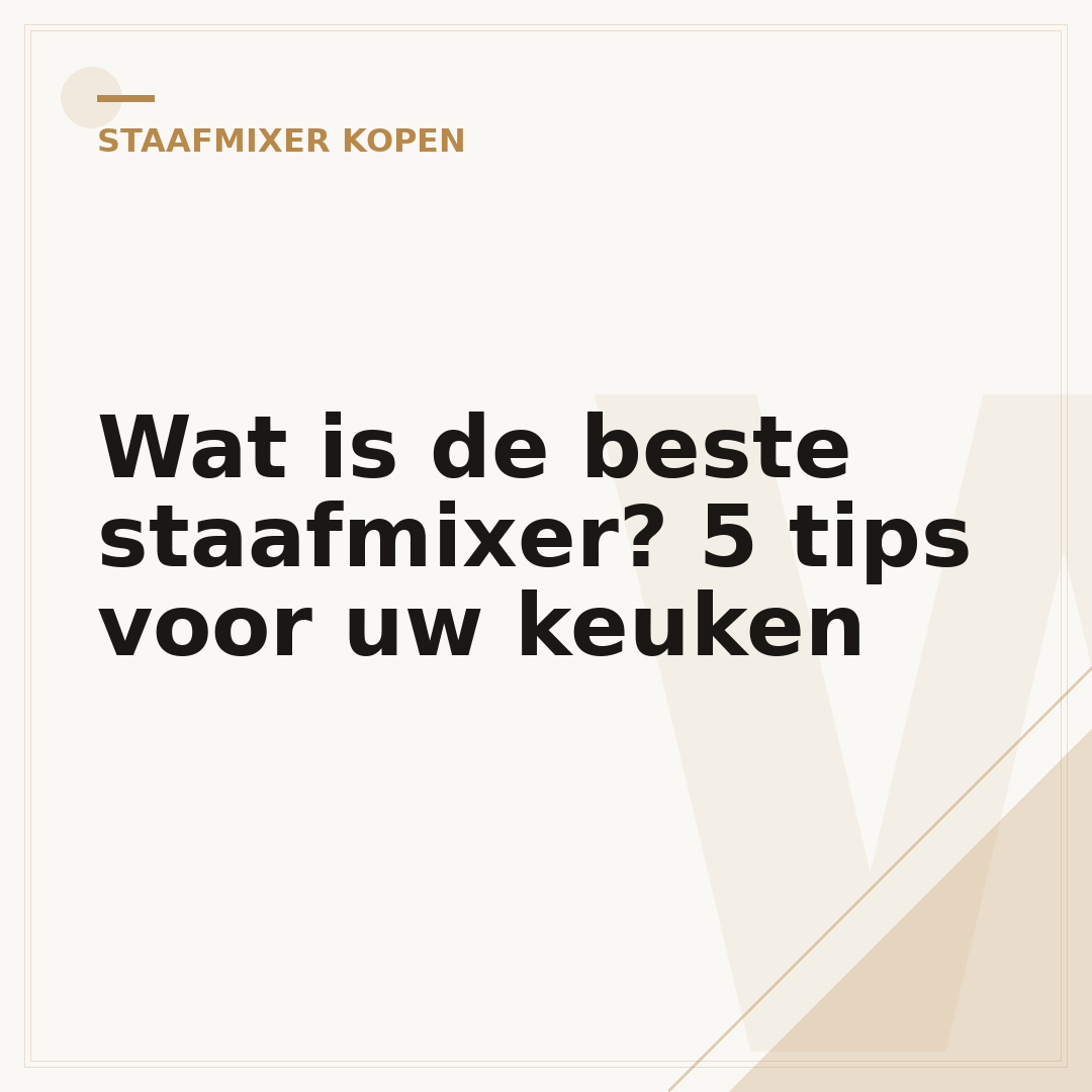 Wat is de beste staafmixer? 5 tips voor uw keuken