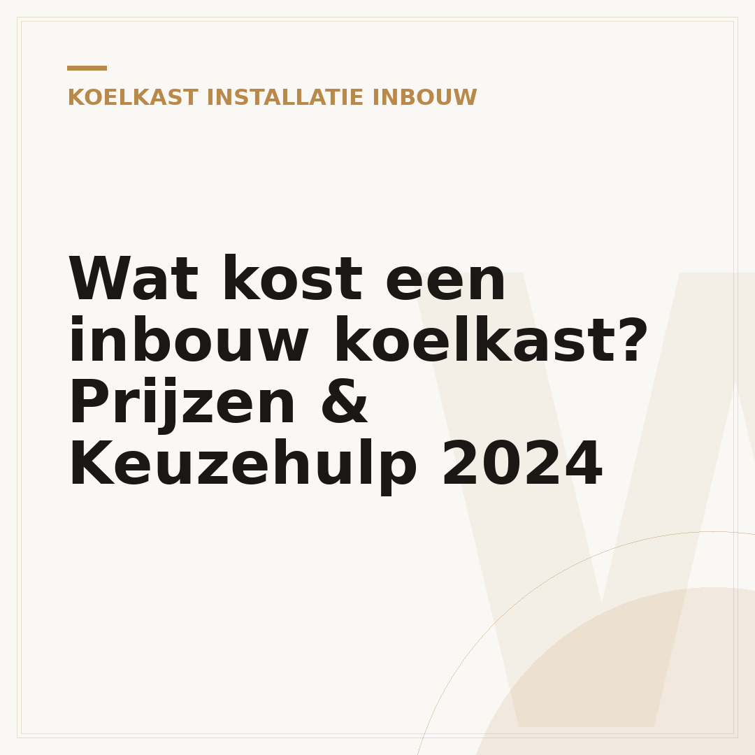 Wat kost een inbouw koelkast? Prijzen & Keuzehulp 2024
