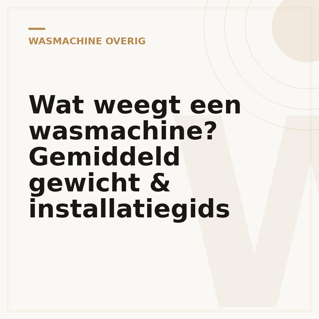 Wat weegt een wasmachine? Gemiddeld gewicht & installatiegids
