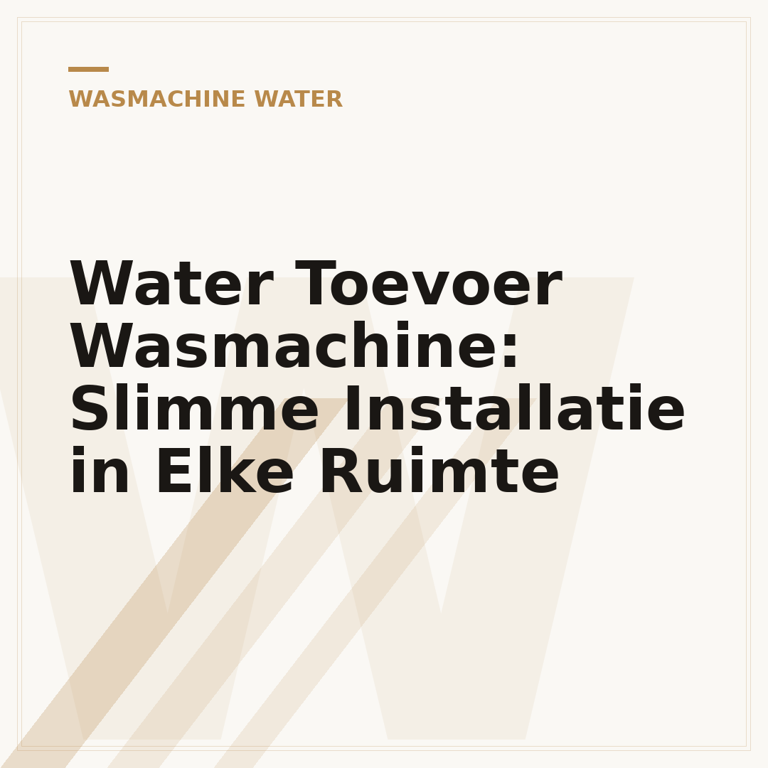 Water Toevoer Wasmachine: Slimme Installatie in Elke Ruimte