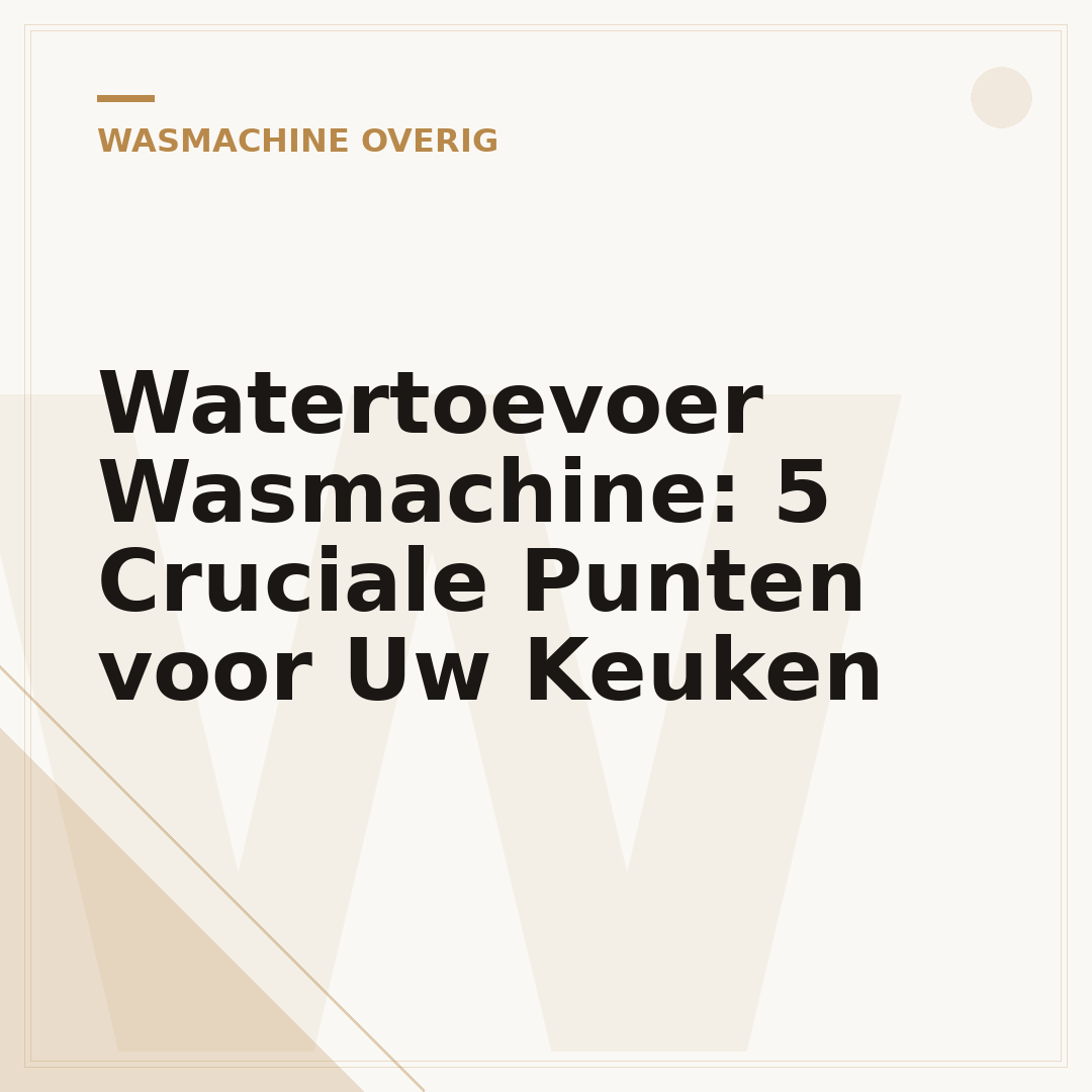 Watertoevoer Wasmachine: 5 Cruciale Punten voor Uw Keuken