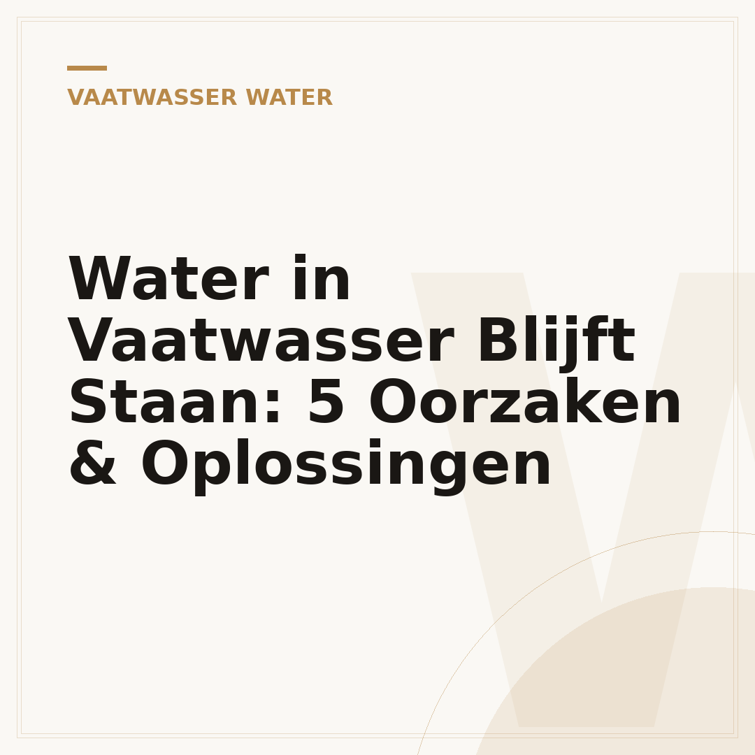 Water in Vaatwasser Blijft Staan: 5 Oorzaken & Oplossingen